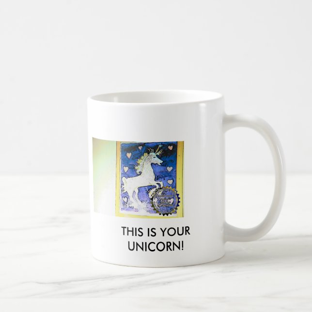 , THIS IS YOUR UNICORN! COFFEE MUG (Right)