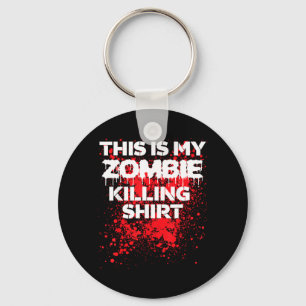 This is zombie killing shirt funny Halloween Key Ring
