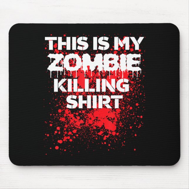 This is zombie killing shirt funny Halloween Mouse Mat (Front)
