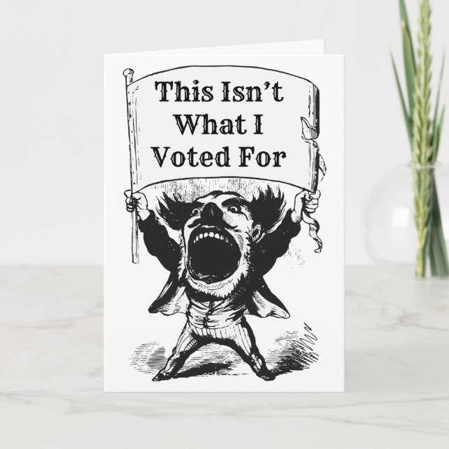 This Isn’t What I Voted For Card (Front)