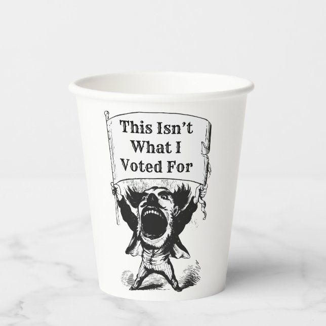 This Isn’t What I Voted For Paper Cups (Front)