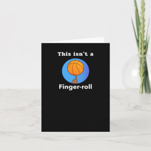 This Isn't A Finger-roll Card