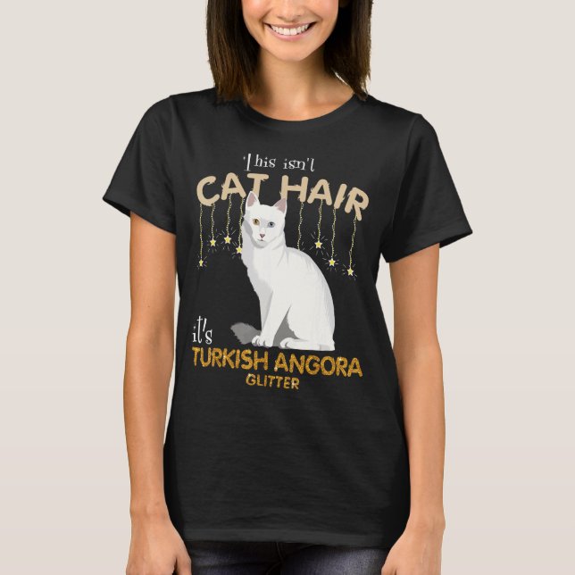 This Isn't Cat Hair It's Turkish Angora Glitter T-Shirt (Front)