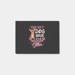 This Isnt Dog Hair Its Chihuahua Glitter Chico Dog Post-it Notes