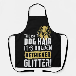 This Isn't Dog Hair It's Golden Retriever Glitter Apron