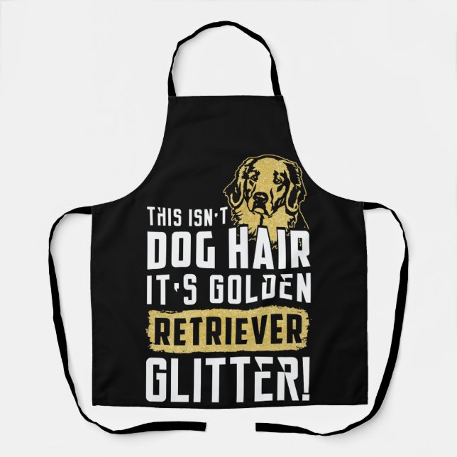 This Isn't Dog Hair It's Golden Retriever Glitter Apron (Front)