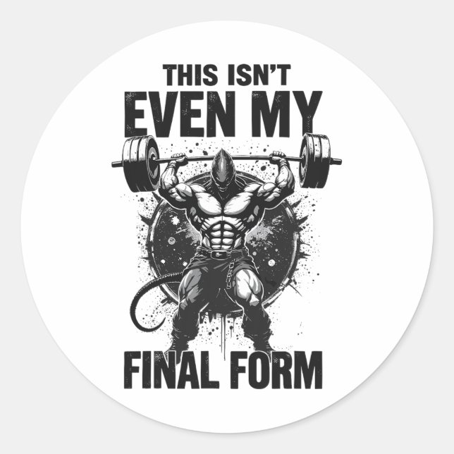 This Isn't Even My Final Form Gym Beast Bodybuildi Classic Round Sticker (Front)