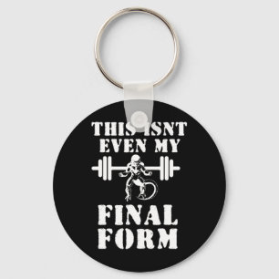 This Isn't Even My Final Form Gym Key Ring
