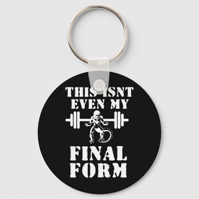 This Isn't Even My Final Form Gym  Key Ring (Front)