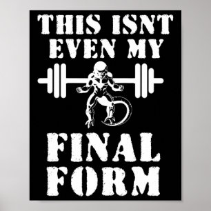 This Isn't Even My Final Form Gym Poster
