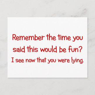 This isn't fun; this is work postcard