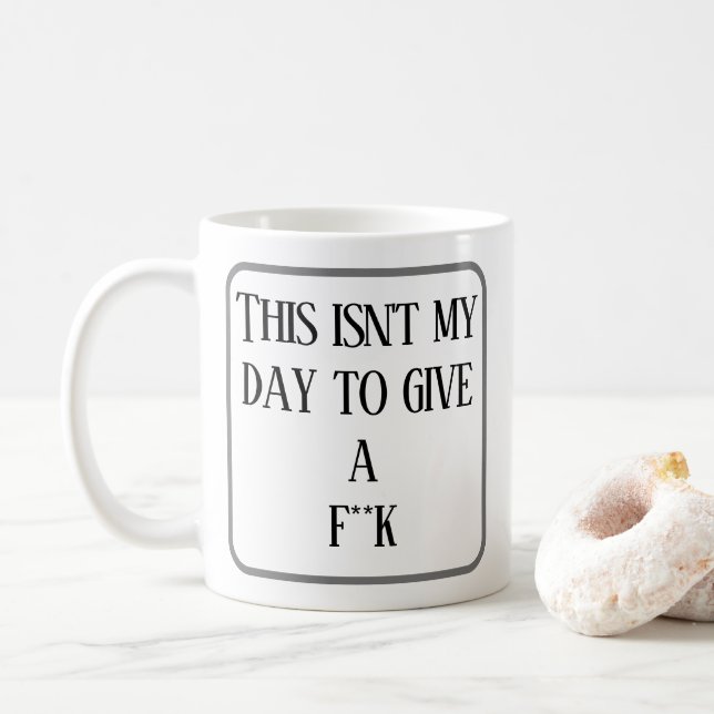 This isn't my day to give a f**k.  Personalised Co Coffee Mug (With Donut)