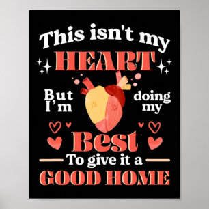 This Isn't My Heart But I'm Doing My Best Heart Di Poster