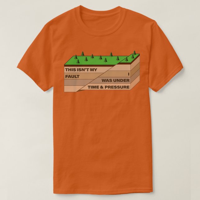 This Isnx27t My Fault Geology Humour Pun T-Shirt (Design Front)
