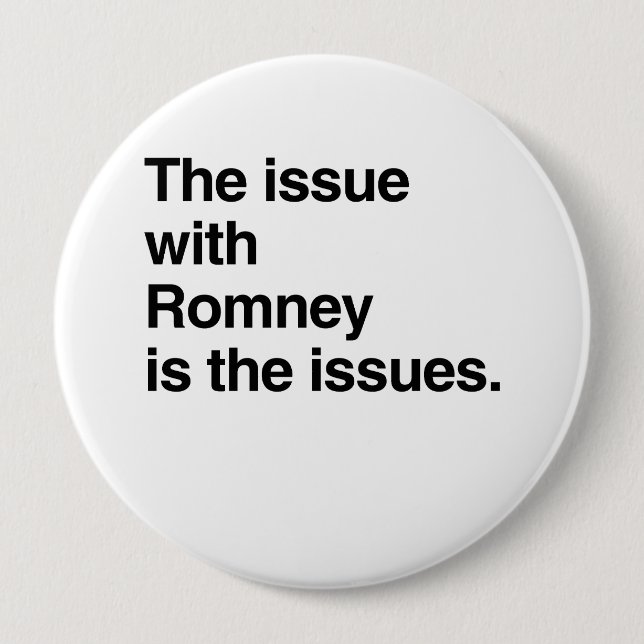 This issue with Romney is the issues.png 10 Cm Round Badge (Front)
