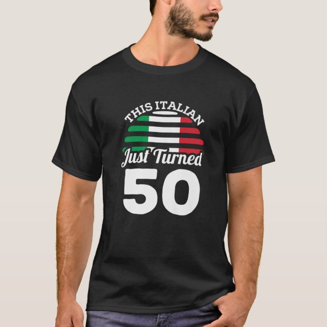 This Italian Just Turned 50 Italy 50Th Birthday Ga T-Shirt (Front)