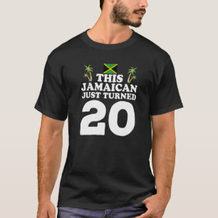 This Jamaican Just Turned 20 Jamaica 20th Birthda T-Shirt