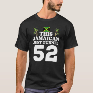 This Jamaican Just Turned 52 Jamaica 52nd Birthd T-Shirt