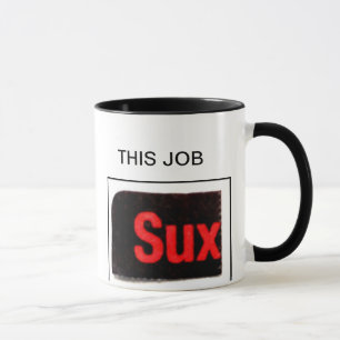 THIS JOB... MUG