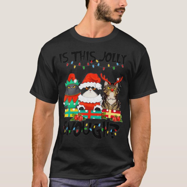 This Jolly Enough Noel cat costume is a Merry Chri T-Shirt (Front)
