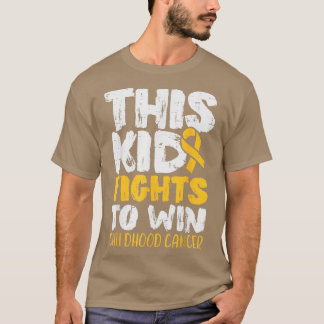 This Kid Fights To Win Childhood Cance 1 T-Shirt