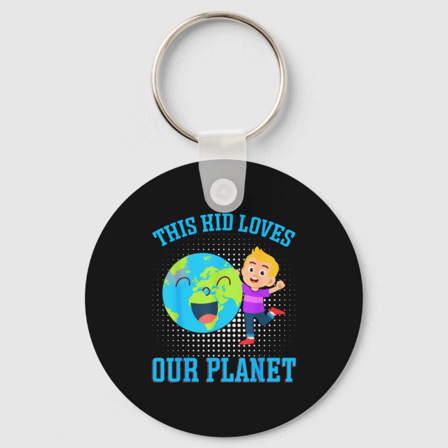 This Kid Loves Our Planet _1  Key Ring (Front)