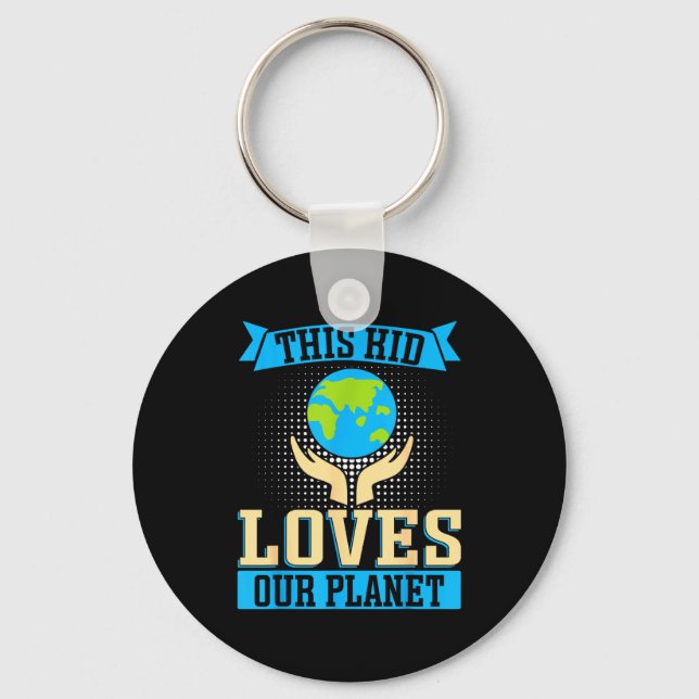 This Kid Loves Our Planet  Key Ring (Front)