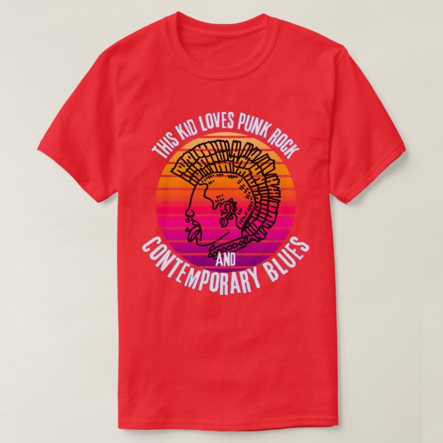 this kid loves punk rock and Contemporary Blues T-Shirt (Design Front)