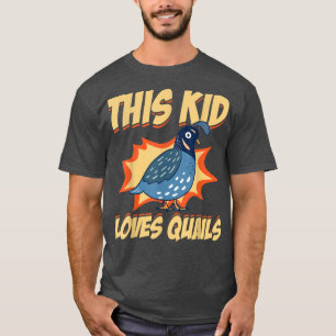 This Kid Loves Quails Quail Owner Quail Breeder Qu T-Shirt