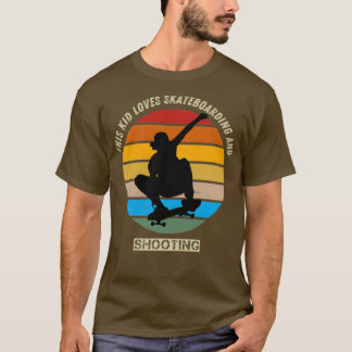 this kid loves skateboarding and shooting T-Shirt