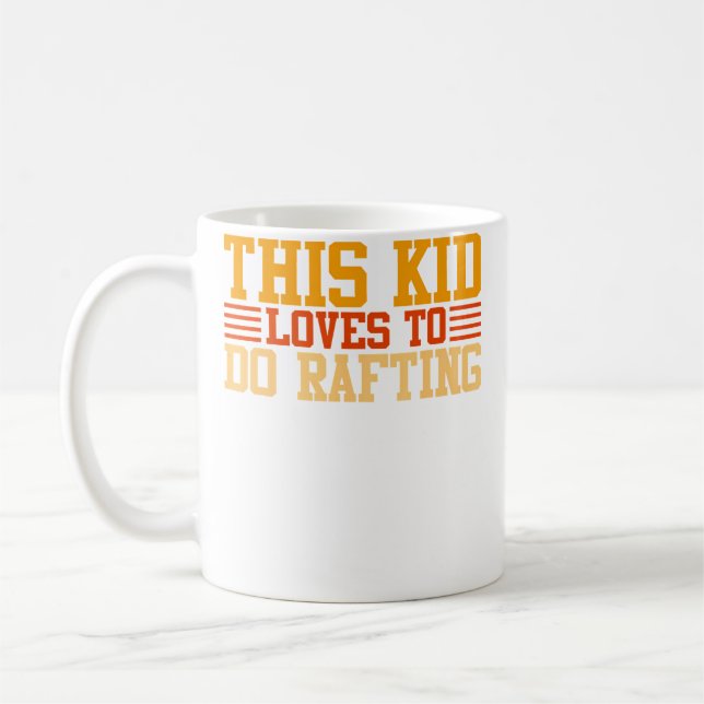 This Kid Loves To Do Rafting Coffee Mug (Left)