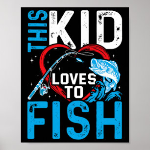 This Kid Loves To Fish Fishing Boys Poster
