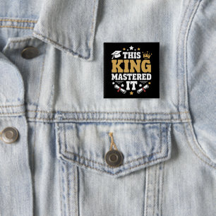 This King I Mastered It Masters Graduation Class 15 Cm Square Badge