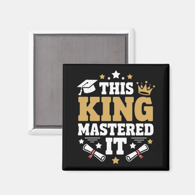 This King I Mastered It Masters Graduation Class  Magnet (Front/Back)