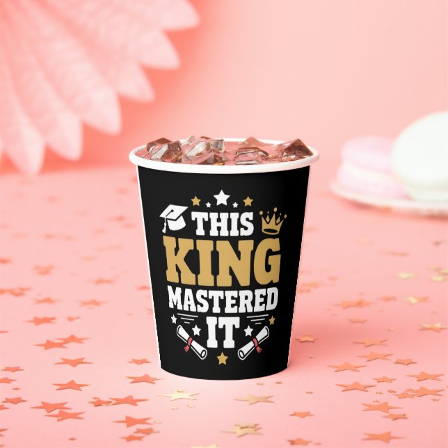 This King I Mastered It Masters Graduation Class  Paper Cups (Insitu)