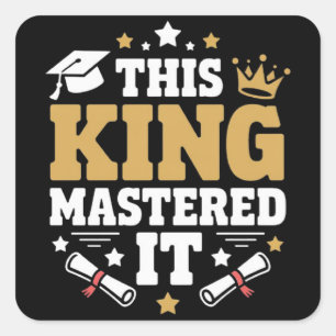 This King I Mastered It Masters Graduation Class  Square Sticker