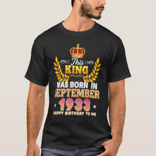This King Was Born In September 1933 Happy Birthda T-Shirt