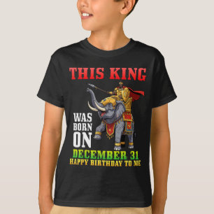 This King Was Born On December 31 Happy Birthday T T-Shirt