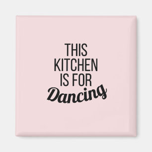 This kitchen is for dancing blush pink typography magnet