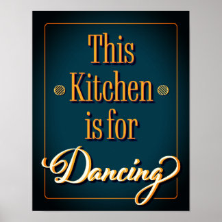 This Kitchen is for Dancing, Cute Kitchen Quote Poster
