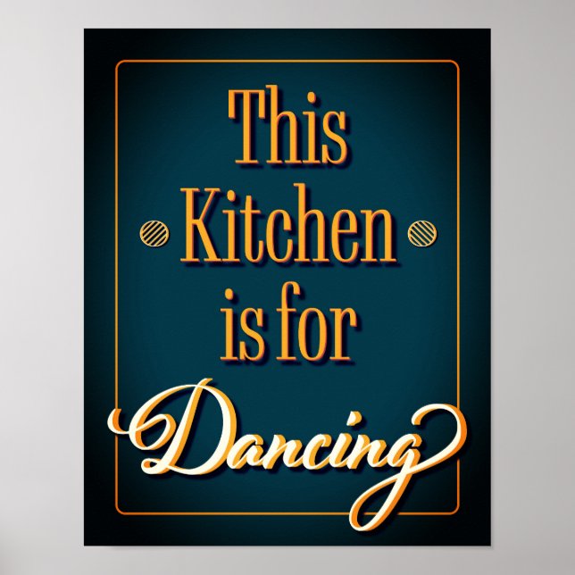 This Kitchen is for Dancing, Cute Kitchen Quote Poster (Front)