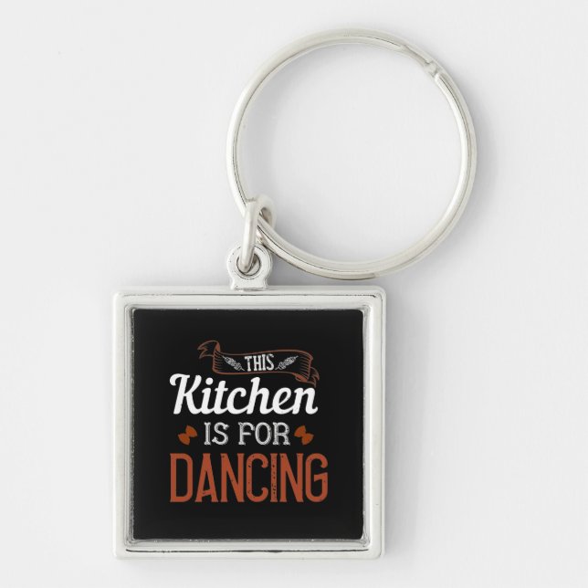 This Kitchen Is For Dancing Key Ring (Front)