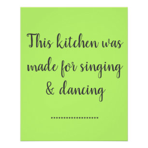 This Kitchen Is Made For Singing & Dancing Poster