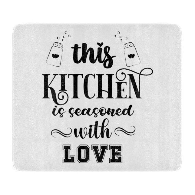 This Kitchen Is Seasoned With Love Cutting Board (Front)