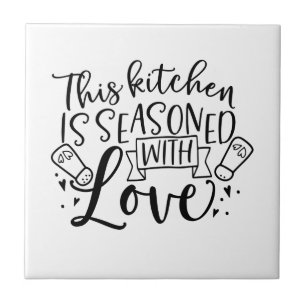 This Kitchen Is Seasoned With Love      Tile
