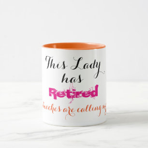 This Lady has Retired - Mug