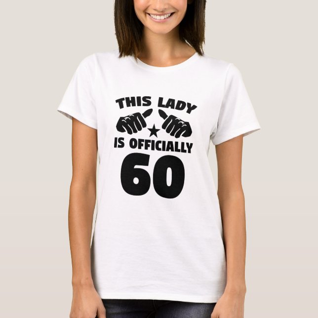 This Lady Is Officially 60 Years Old 60th Birthday T-Shirt (Front)