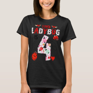 This Ladybug Is 4 Year Old Birthday Ladybug Theme  T-Shirt
