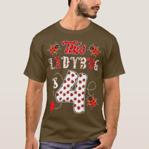 This ladybug is 4 Years old 4th Birthday Girl T-Shirt