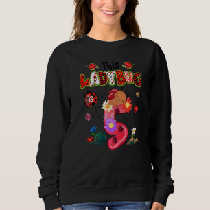 This Ladybug Is 5 Years Old 5th Birthday Girl Fami Sweatshirt